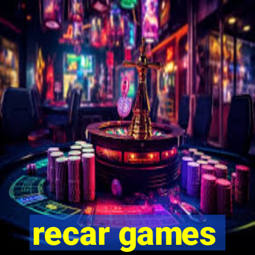 recar games